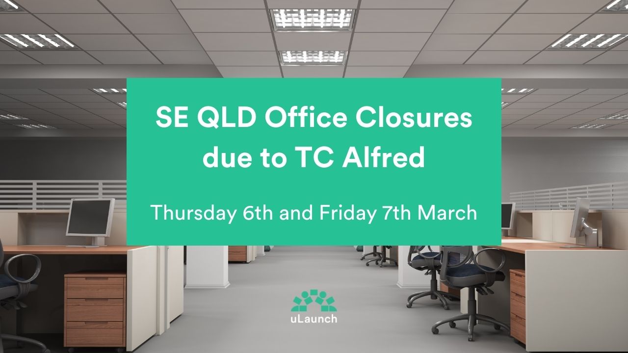 Image that shows text that states: SE QLD Office Closures due to TC Alfred